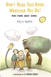 Book cover of Don't Read This Book, Whatever You Do! by Kalli Dakos