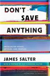 Book cover of Don't Save Anything by James Salter