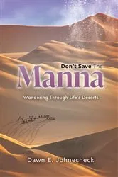 Book cover of Don't Save the Manna by Dawn E. Johnecheck