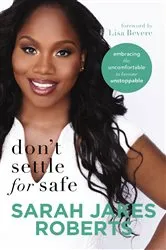Book cover of Don't Settle for Safe by Sarah Jakes Roberts