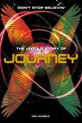 Book cover of Don't Stop Believin': The Untold Story Of Journey by Neil Daniels