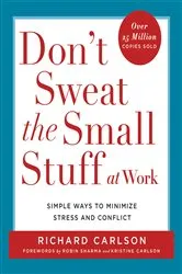 Book cover of Don't Sweat the Small Stuff at Work by Richard Carlson