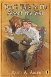 Book cover of Don't Talk to Me About the War by David A. Adler