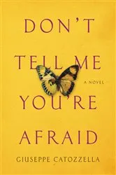Book cover of Don't Tell Me You're Afraid by Giuseppe Catozzella