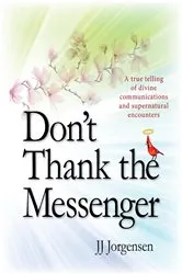 Book cover of Don't Thank the Messenger by Unknown