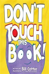 Book cover of Don't Touch This Book! by Bill Cotter