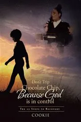 Book cover of Don't Trip Chocolate Chip- Because God is in control by Unknown