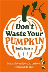 Book cover of Don't Waste Your Pumpkin by Emily Gussin