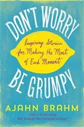 Book cover of Don't Worry, Be Grumpy by Ajahn Brahm