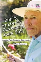 Book cover of Don't Write My Obituary Just Yet by Missy Buchanan