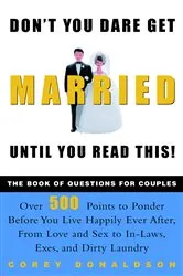 Book cover of Don't You Dare Get Married Until You Read This! by Corey Donaldson