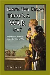Book cover of Don't You Know There's A War On? by Nigel Rees
