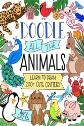 Book cover of Doodle All the Animals! by Amy Latta