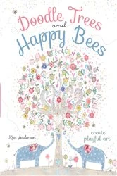 Book cover of Doodle Trees and Happy Bees by Kim Anderson