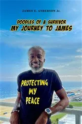 Book cover of Doodles Of A Survivor: My Journey To James by Anderson, James , E