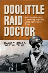 Book cover of Doolittle Raid Doctor by Maj. Thomas R. White