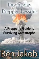 Book cover of Doomsday Prepper Lessons by Ben Jakob