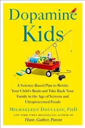 Book cover of Dopamine Kids by Michaeleen Doucleff