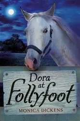 Book cover of Dora at Follyfoot by Monica Dickens