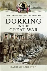Book cover of Dorking in the Great War by Kathryn Atherton