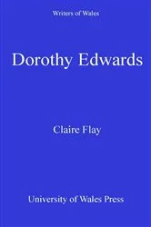 Book cover of Dorothy Edwards by Claire Andrea Flay-Petty