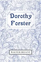 Book cover of Dorothy Forster by Walter Besant