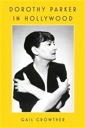 Book cover of Dorothy Parker in Hollywood by Unknown