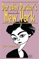 Book cover of Dorothy Parker's New York (3rd ed.) by Kevin C. Fitzpatrick