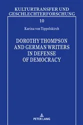 Book cover of Dorothy Thompson and German Writers in Defense of Democracy by Sigrid Bauschinger