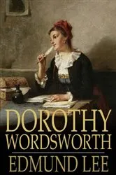 Book cover of Dorothy Wordsworth by Edmund Lee