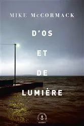 Book cover of D'os et de lumière by Mike McCormack
