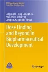 Book cover of Dose Finding and Beyond in Biopharmaceutical Development by Jingjing Ye