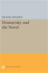 Book cover of Dostoevsky and the Novel by Michael Holquist