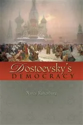 Book cover of Dostoevsky's Democracy by Nancy Ruttenburg