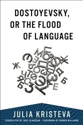 Book cover of Dostoyevsky, or The Flood of Language by Julia Kristeva