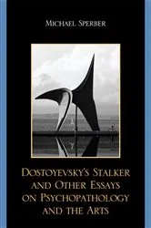 Book cover of Dostoyevsky's Stalker and Other Essays on Psychopathology and the Arts by Michael Sperber
