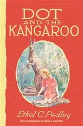 Book cover of Dot and the Kangaroo by Ethel Pedley