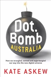 Book cover of Dot.Bomb Australia by Kate Askew