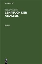 Book cover of Édouard Goursat: Lehrbuch der Analysis. Band 1 by Unknown
