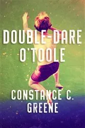 Book cover of Double-Dare O'Toole by Constance C. Greene