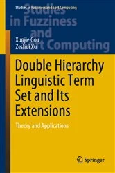 Book cover of Double Hierarchy Linguistic Term Set and Its Extensions by Xunjie Gou