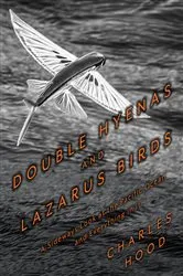 Book cover of Double Hyenas and Lazarus Birds by Charles Hood
