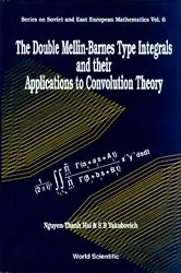 Book cover of Double Mellin-barnes Type Integrals And Their Application To Convolution Theory, The by Semyon B Yakubovich