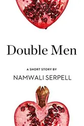 Book cover of Double Men by Namwali Serpell