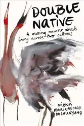 Book cover of Double Native by Fiona Wirrer-George Oochunyung