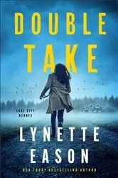 Book cover of Double Take (Lake City Heroes Book #1) by Lynette Eason