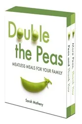 Book cover of Double the Peas: Meatless Meals For Your Family by Sarah Matheny