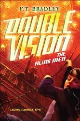 Book cover of Double Vision: The Alias Men by F. T. Bradley