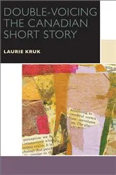 Book cover of Double-Voicing the Canadian Short Story by Laurie Kruk