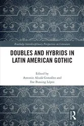 Book cover of Doubles and Hybrids in Latin American Gothic by Antonio Alcalá González